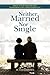 Neither Married Nor Single:...