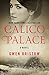 Calico Palace: A Novel