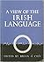 A View of the Irish Language