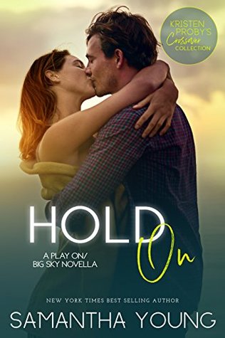 Hold On (Play On, #2.5; Big Sky, #4.6)