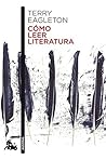 Cómo leer literatura by Terry Eagleton
