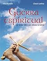 Guerra espiritual/ Spiritual war: La Verdad Bíblica Para Obtener La Victoria/ Bible Truth for Victory