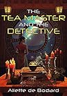 The Tea Master and the Detective by Aliette de Bodard
