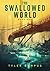 The Swallowed World