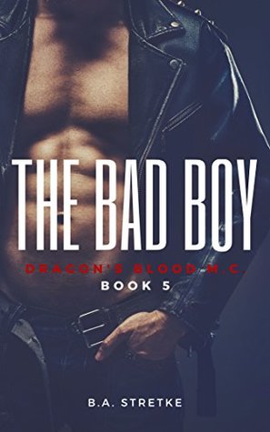 The Bad Boy (Dragon's Blood M.C. #5)