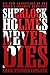 Sherlock Holmes Never Dies: Six New Adventures of the World’s Greatest Detective