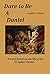 Dare To Be A Daniel: A Nove...