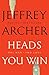 Heads You Win by Jeffrey Archer Heads You Win by Jeffrey Archer