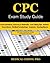 CPC Exam Study Guide: 150 CPC Practice Exam Questions, Answers, Full Rationale, Medical Terminology, Common Anatomy, The Exam Strategy, Secrets to Reducing Exam Stress, and Scoring Sheets