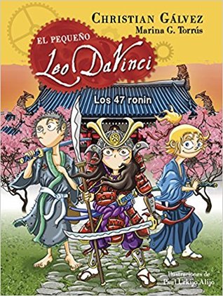 Los 47 ronin (El pequeño Leo Da Vinci, #10)