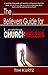 The Believers Guide for Leaving Chuch Becoming Ekklesia by Tim Kurtz