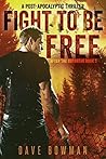 Fight to Be Free (After the Outbreak #3)