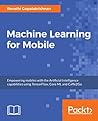 Machine Learning for Mobile by Revathi Gopalakrishnan