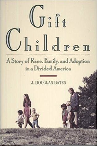 Gift Children: A Story of Race, Family, and Adoption in a Divided America (Hardcover)