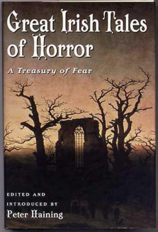 Great Irish Tales of Horror: A Treasury of Fear (Unknown Binding)