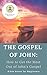 The Gospel of John: How to ...