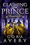 Claiming the Prince: Book Three