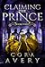Claiming the Prince: Book T...