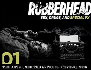 RUBBERHEAD: Sex, Drugs, and Special FX Vol. I (Paperback)