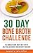 30 Day Bone Broth Challenge by Nancy Wilson