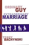 Ordinary Guy - Extraordinary Marriage