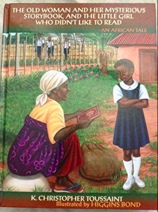 The Old Woman and Her Mysterious Storybook, and The Little Girl Who didn't Like to Read: An African Tale (Vol.3)