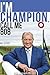 I'm Champion, Call Me Bob: ...