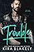 Trouble