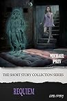Requiem: The Short Stories Collection Series (The Short Story Collection Series)