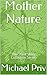 Mother Nature: The Short St...