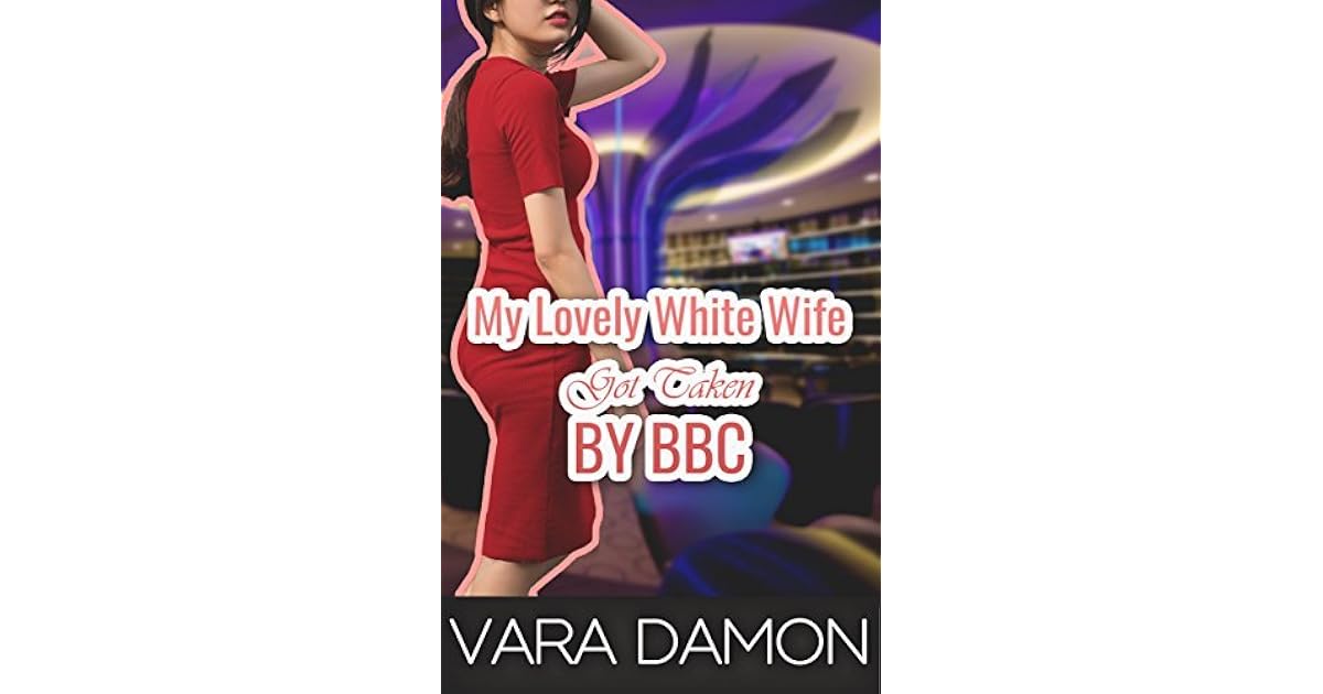 My Lovely White Wife Got Taken By BBC [Cuckold, Alpha Male, Interracial