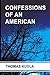 Confessions of an American by Thom Kudla