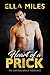 Heart of a Prick (Unforgivable #3)