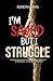 I'm Saved, but I Struggle: ...