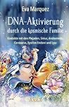DNA-AKTIVIERUNG DURCH DIE KOSMISCHE FAMILIE: Kontakte mit den Plejaden, Sirius, Andromeda, Centaurus, Epsilon Eridani und Lyra (German Edition) DNA-AKTIVIERUNG DURCH DIE KOSMISCHE FAMILIE: Kontakte mit den Plejaden, Sirius, Andromeda, Centaurus, Epsilon Eridani und Lyra (German Edition)