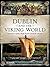 Dublin and the Viking World by Howard B. Clarke