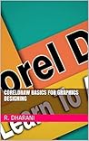 CORELDRAW BASICS FOR GRAPHICS DESIGNING CORELDRAW BASICS FOR GRAPHICS DESIGNING