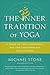 The Inner Tradition of Yoga: A Guide to Yoga Philosophy for the Contemporary Practitioner