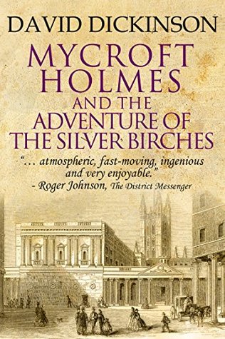 Mycroft Holmes and The Adventure of the Silver Birches (The Mycroft Holmes Adventure Series Book 1)
