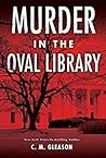 Murder in the Oval Library (Lincoln's White House Mystery, #2)