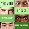 The Myth of Race:...