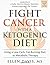 Fight Cancer with a Ketogen...