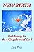 New Birth: Pathway to the K...