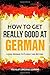 How to Get Really Good at German: Learn German to Fluency and Beyond