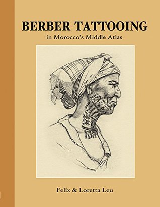Berber Tattooing: in Morocco's Middle Atlas
