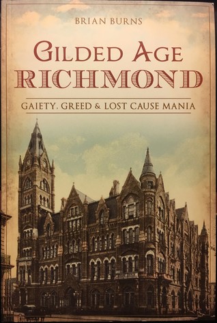 Gilded Age Richmond: Gaiety, Greed & Lost Cause Mania