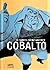 Cobalto y otras historias