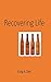 Recovering Life by Craig A. Clark