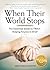 When Their World Stops: The Essential Guide to TRULY Helping Anyone in Grief