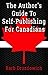 The Author's Guide to Self-Publishing for Canadians